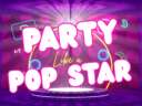 Party like a pop star